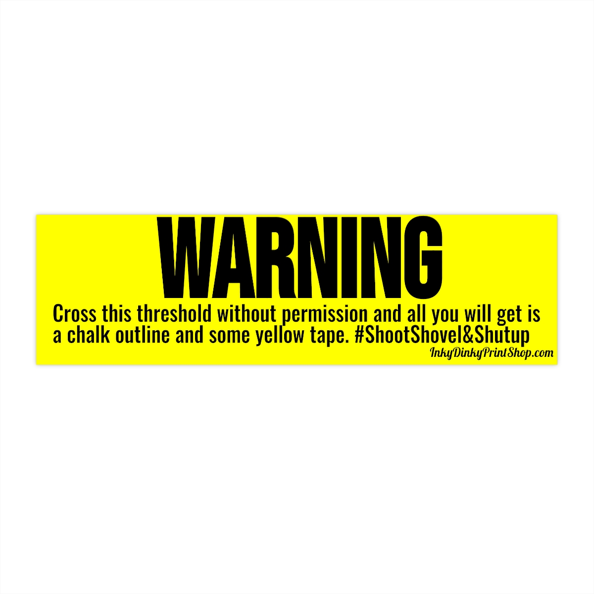 Front door warning sticker Inky Dinky Print Shop